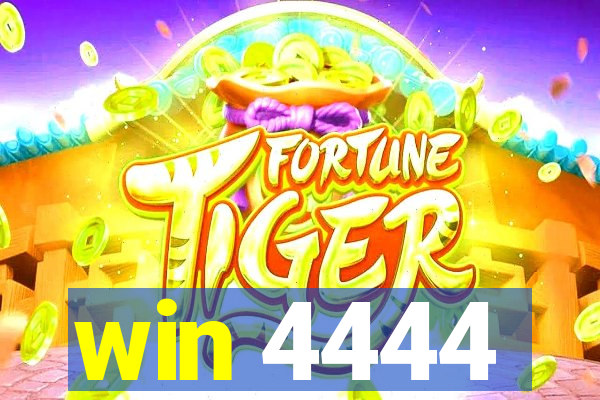 win 4444